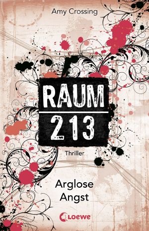 [Raum 213 02] • Arglose Angst